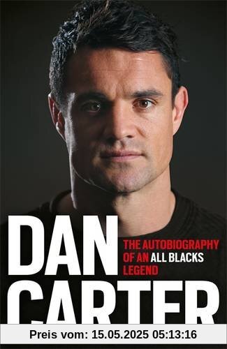Dan Carter: The Autobiography of an All Blacks Legend