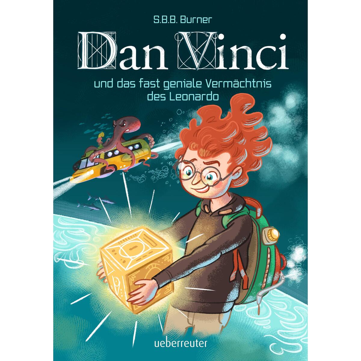 Dan Vinci und das fast geniale Vermächtnis des Leonardo von Ueberreuter Verlag