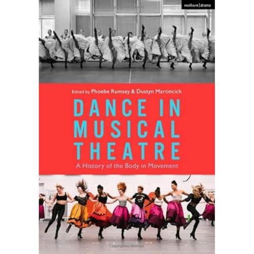 Dance in Musical Theatre: A History of the Body in Movement