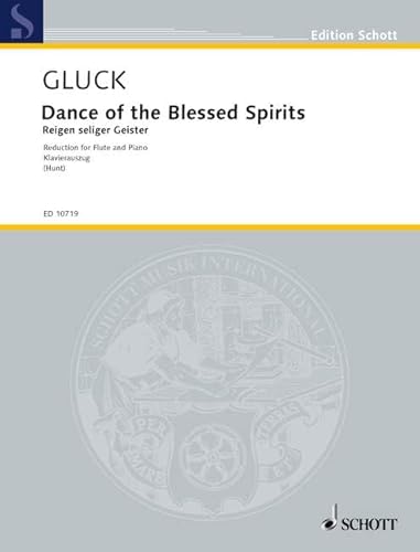 Dance of the Blessed Spirits: from "Orpheus and Eurydice". Flöte und Klavier.: from "Orpheus and Eurydice". flute and piano. (Edition Schott) von Schott Music Ltd., London