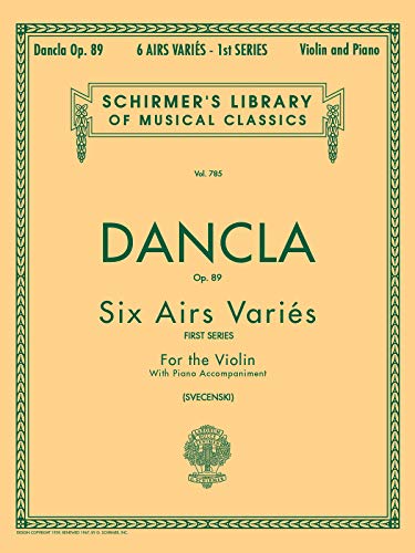 Dancla Op. 89 Six Airs Varies: First Series for the Violin with Piano Accompaniment (Schirmer's Library of Musical Classics): Violin and Piano von Schirmer
