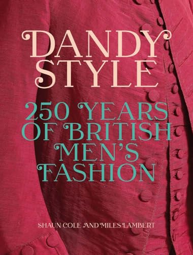 Dandy Style: 250 Years of British Men's Fashion von Yale University Press