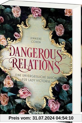 Dangerous Relations: Eine unvergessliche Saison für Lady Victoria - Historische Romance zwischen Geheimnissen und Liebe - Für Fans von Jane Austen