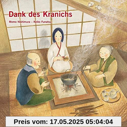 Dank des Kranichs: Ein japanisches Volksmärchen / Bilderbuch mit Kranich-Faltanleitung Dank des Kranichs: Ein japanisches Volksmärchen / Bilderbuch mit Kranich-Faltanleitung