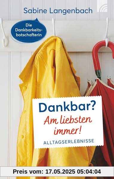 Dankbar? Am liebsten immer!: Alltagserlebnisse