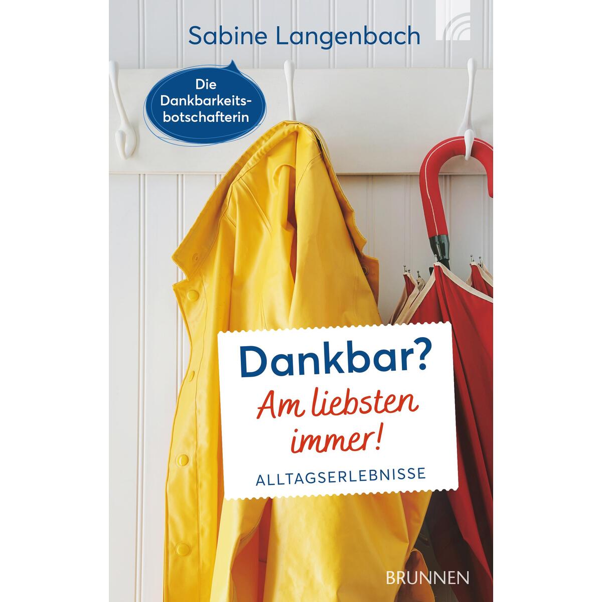 Dankbar? Am liebsten immer! von Brunnen-Verlag GmbH