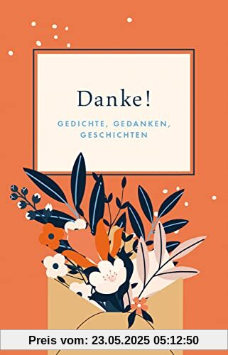 Danke!: Gedichte, Gedanken, Geschichten