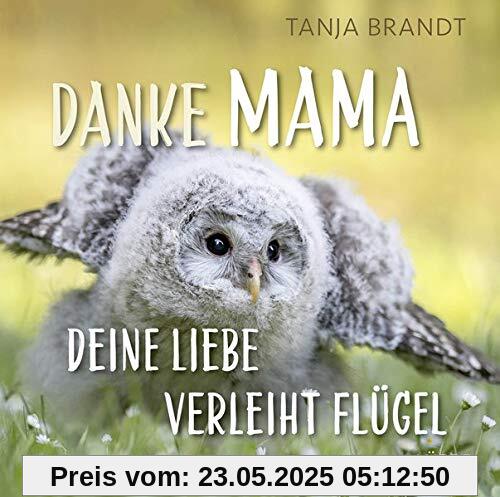 Danke Mama, deine Liebe verleiht Flügel