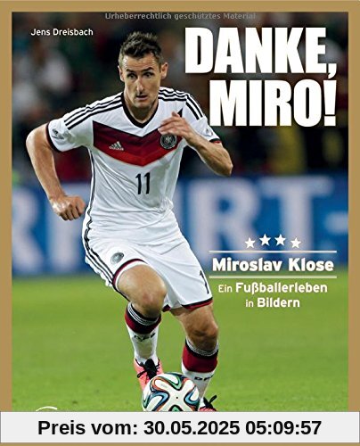 Danke Miro!: Ein Fußballerleben in Bildern