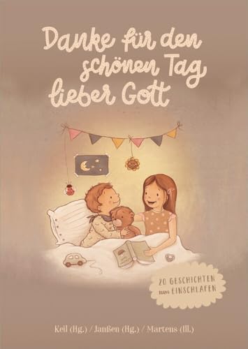 Danke für den schönen Tag, lieber Gott: 20 Geschichten zum Einschlafen