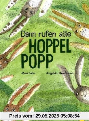 Dann rufen alle Hoppelpopp