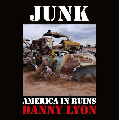 Danny Lyon: Junk: America in Ruins Danny Lyon: Junk: America in Ruins von Damiani
