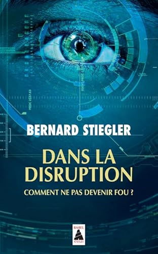 Dans la disruption: Comment ne pas devenir fou ? von Actes Sud