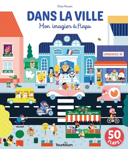 Dans la ville: Mon imagier à flaps Dans la ville: Mon imagier à flaps von TOURBILLON
