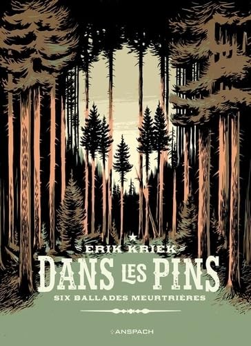 Dans les pins: Six ballades meurtrières von ANSPACH
