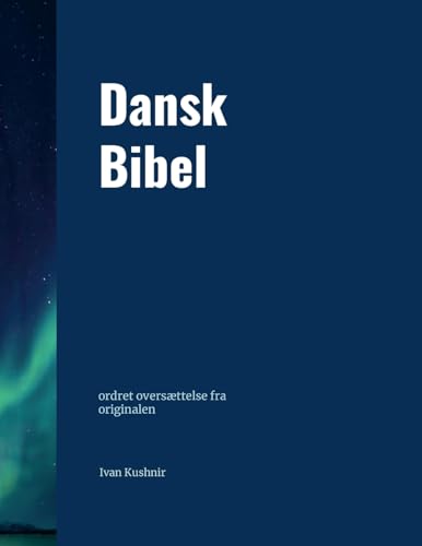 Dansk Bibel: ordret oversættelse fra originalen von Lulu