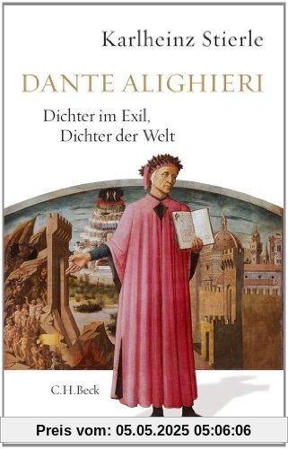 Dante Alighieri: Dichter im Exil, Dichter der Welt