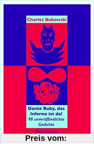 Dante Baby, das Inferno ist da!: 94 unzensierte Gedichte