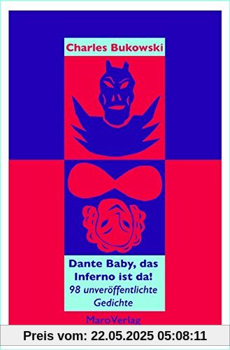 Dante Baby, das Inferno ist da!: 94 unzensierte Gedichte