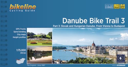Danube Bike Trail - Part 3: Slovakian and Hungarian Danube: From Vienna to Budapest, 1 :75.000, 310 km (Bikeline Radtourenbücher) von Esterbauer GmbH