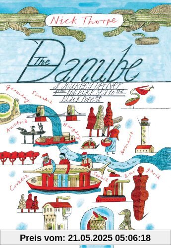 Danube: A Journey Upriver from the Black Sea to the Black Forest Danube: A Journey Upriver from the Black Sea to the Black Forest