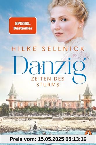 Danzig: Zeiten des Sturms - Roman (Die Danzig-Saga der Bestsellerautorin, Band 2)