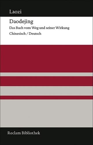 Daodejing: Das Buch vom Weg und seiner Wirkung (Reclam Bibliothek) von Reclam Philipp Jun.