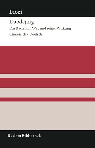 Daodejing: Das Buch vom Weg und seiner Wirkung (Reclam Bibliothek) von Reclam Philipp Jun.