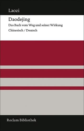 Daodejing: Das Buch vom Weg und seiner Wirkung (Reclam Bibliothek)