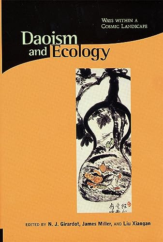 Daoism & Ecology - Ways Within a Cosmic Landscape (Religions of the World and Ecology, Band 5) von Harvard University Press