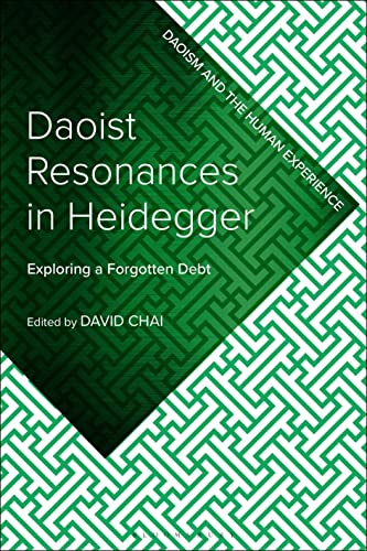 Daoist Resonances in Heidegger: Exploring a Forgotten Debt (Daoism and the Human Experience) von Bloomsbury Academic