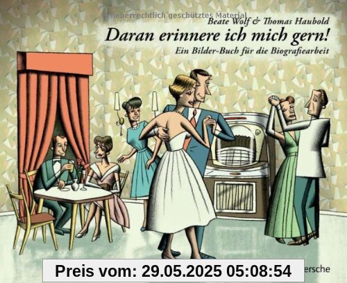 Daran erinnere ich mich gern. Ein Bilder-Buch für die Biografiearbeit Daran erinnere ich mich gern. Ein Bilder-Buch für die Biografiearbeit