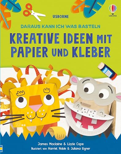 Daraus kann ich was basteln: Kreative Ideen mit Papier und Kleber: Vielfältige, kreative Projekte für kindgerechten Bastelspaß – ab 7 Jahren Daraus kann ich was basteln: Kreative Ideen mit Papier und Kleber: Vielfältige, kreative Projekte für kindgerechten Bastelspaß – ab 7 Jahren