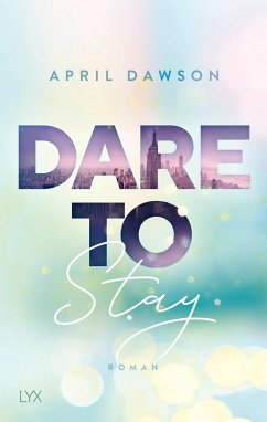 Dare to Stay / Dare to Trust Bd.3 von LYX