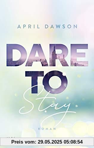 Dare to Stay: Roman (Dare-to-Trust-Reihe, Band 3)