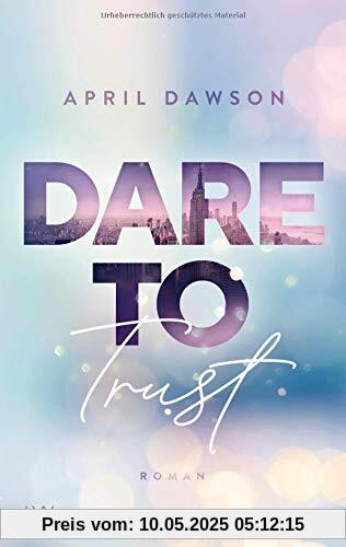 Dare to Trust (Dare-to-Trust-Reihe, Band 1)