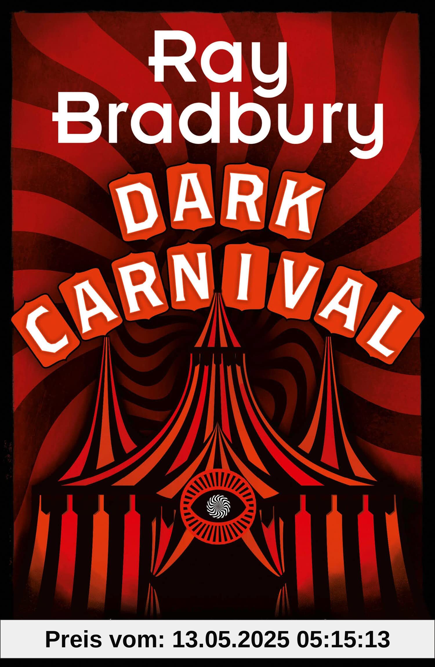 Dark Carnival: the debut of the master storyteller and author of FAHRENHEIT 451