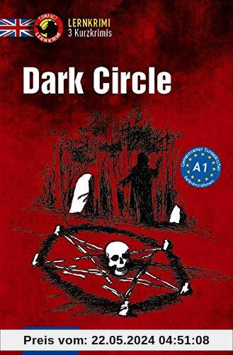 Dark Circle: Englisch A1 (Compact Lernkrimi - Kurzkrimis)