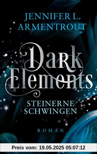 Dark Elements 1 - Steinerne Schwingen: Die SPIEGEL-Bestsellerreihe jetzt im umwerfenden neuen Look! | Von der TikTok-Sensation und internationalen Bestsellerautorin Jennifer L. Armentrout