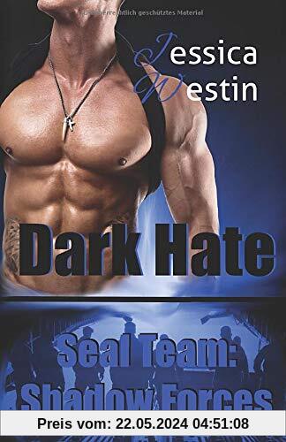 Dark Hate (SEAL Team: Shadow Forces, Band 3)