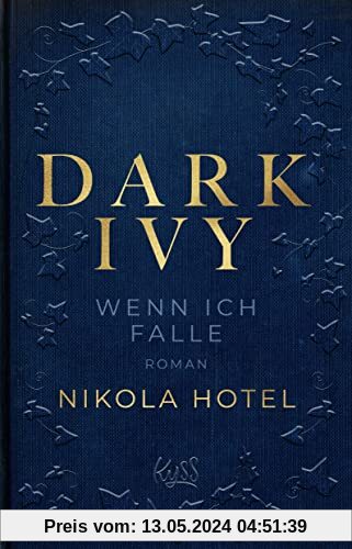 Dark Ivy – Wenn ich falle: Die neue Reihe der SPIEGEL-Bestseller-Autorin (Dark-Academia-Duett, Band 1)