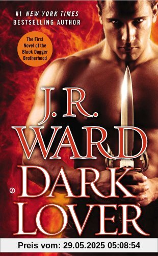 Dark Lover: The First Novel of the Black Dagger Brotherhood Dark Lover: The First Novel of the Black Dagger Brotherhood