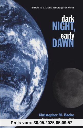 Dark Night, Early Dawn: Steps to a Deep Ecology of Mind (Suny Series in Transpersonal and Humanistic Psychology)