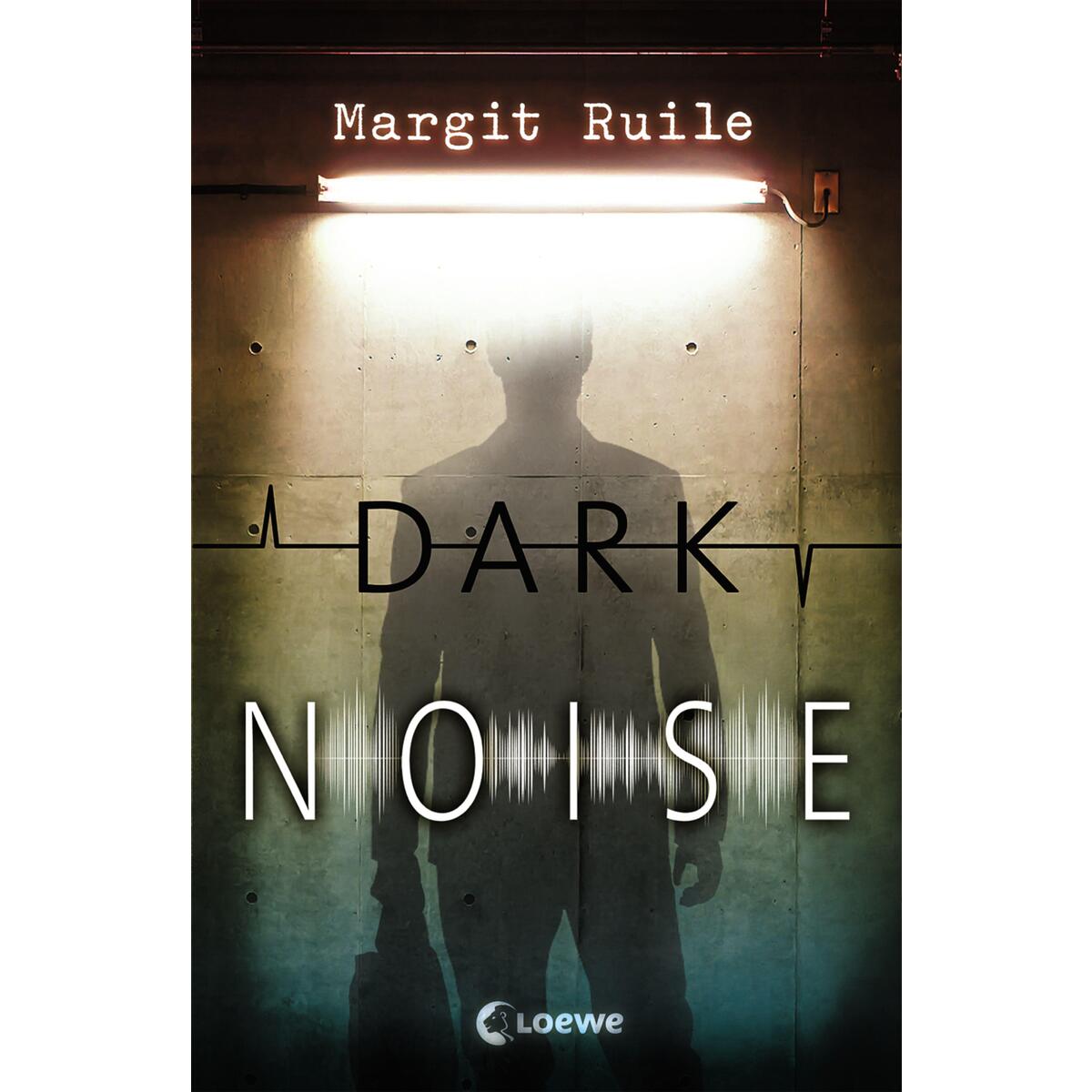 Dark Noise Dark Noise von Loewe Verlag GmbH