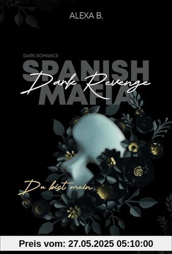 Dark Revenge (Spanish Mafia 1): Du bist mein