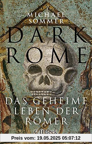 Dark Rome: Das geheime Leben der Römer (Beck Paperback)