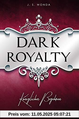 Dark Royalty: Königliches Begehren (Dark Prince - Band 3)