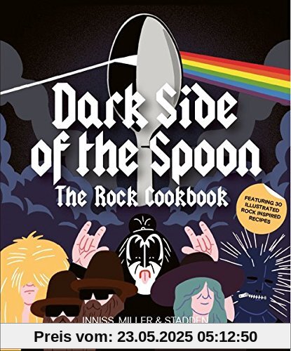 Dark Side of the Spoon: The Rock Cookbook Dark Side of the Spoon: The Rock Cookbook