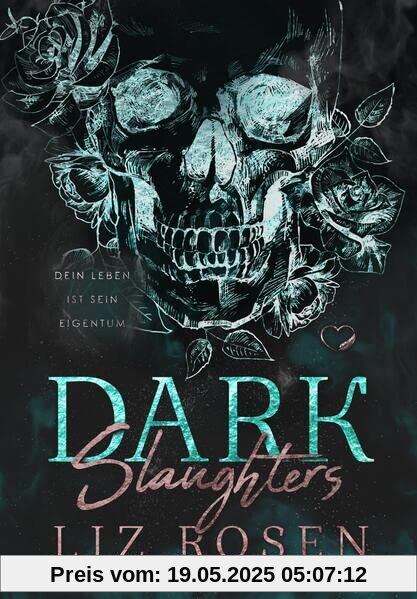 Dark Slaughters: Dein Leben ist sein Eigentum (Dark MC-Romance)