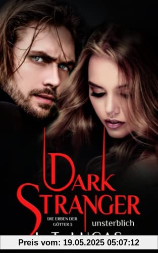 Dark Stranger Unsterblich (Die Erben der Götter, Band 3)